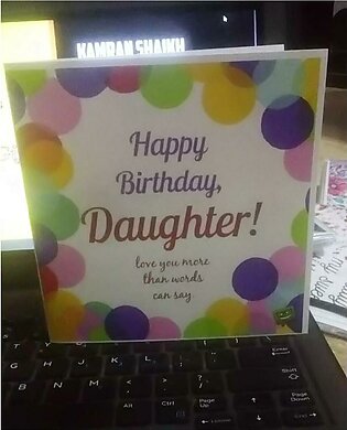 Happy Birthday Daughter/ Greeting Card