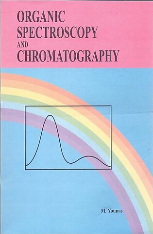 Organic Spectroscopy And Chromatography Book By M.younas