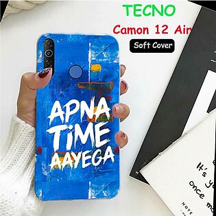 Tecno Camon 12 Air Back Cover Case - Apna Time Aayega Soft Case Cover For Tecno Camon 12 Air