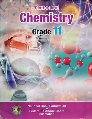 Text Book Of Chemistry Grade 11 National Book Foundation As Federal Textbook Board Islamabad
