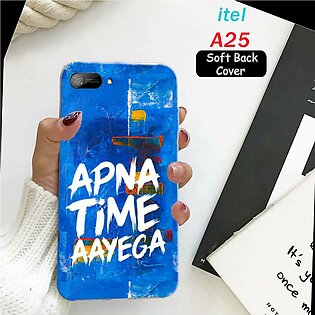 itel A25 Back Cover - Apna Time Aayega Soft Case Cover