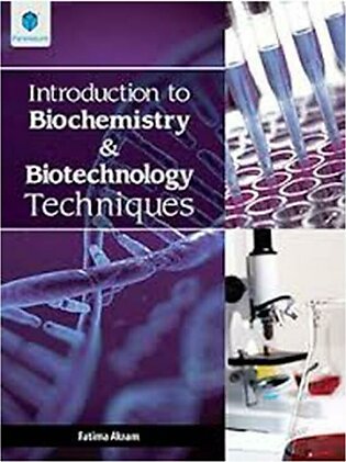 Introduction To Biochemistry And Biotechnology Techniques (pb) 2018