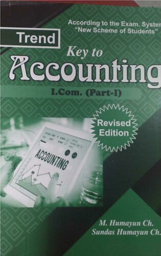 Trend key to accounting I. Com part 1 M. Humayun ch