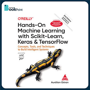 Hands-on Machine Learning With Scikit-learn And Tensorflow: Concepts, Tools, And Techniques To Build Intelligent Systems Book By Geron Aurelien