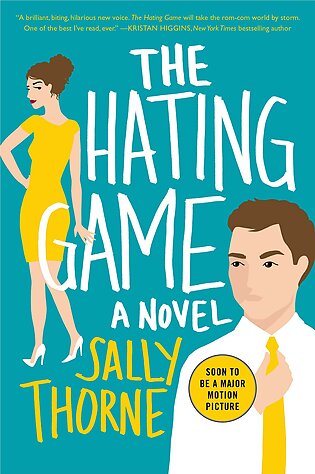 The Hating Game: A Novel Novel by Sally Thorne