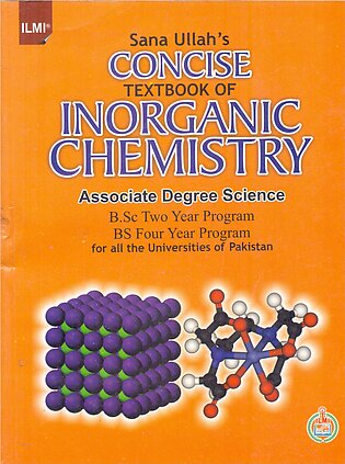 Ilmi Concise Textbook Of Inorganic Chemistry For B.sc Students