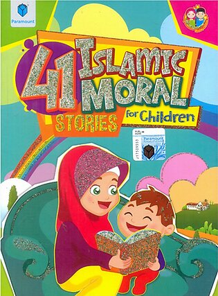 PARAMOUNT: 41 ISLAMIC MORAL STORIES FOR CHILDREN (pb)