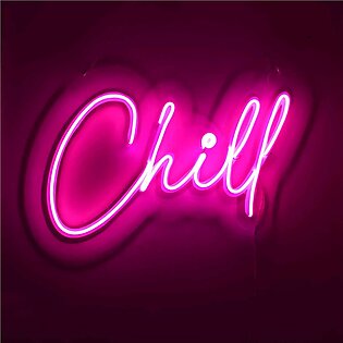 Chill Neon Sign Board Glow Neon Light Wall Signboards Led Sign Boards For Shop Restaurant Room Decoration