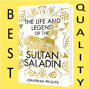 The Life and Legend of the Sultan Saladin Book by Jonathan Phillips