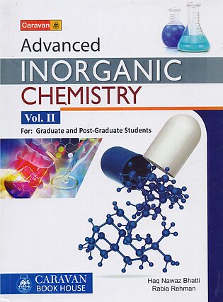 Caravan Advanced Inorganic Chemistry Volume 2 By Haq Nawaz Bhatti