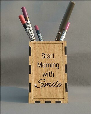 Pen Holder - Wooden Material - With Message - Start Morning With Smile