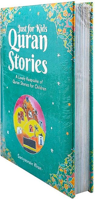 Just For Kids Quran Stories Book, By Saniyasnain Khan
