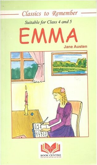 Emma (Abridged) Sub Title: Classics to Remember Series Published by Boo Centre, Lahore Author: Jane Austen