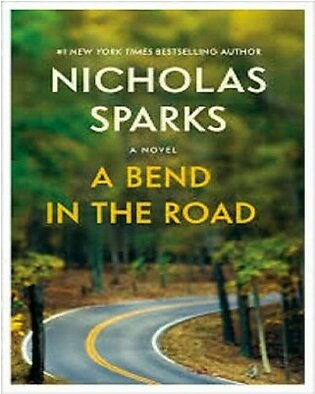 The Bend In Road By Nicholas Sparks