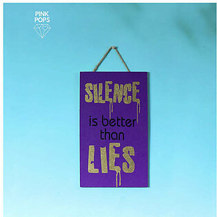 Silence Is Better Than Lies Wall Hanging