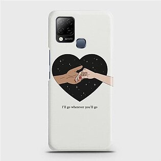 Infinix Hot 10s I will Go Wherever You will Go Customized Case