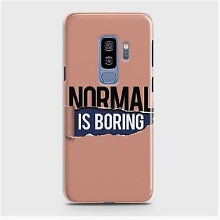 SAMSUNG GALAXY S9 Plus Normal Is Boring Case