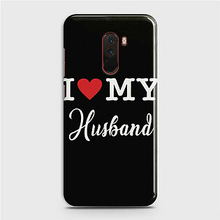 XIAOMI POCOPHONE F1  Love My Husband Case