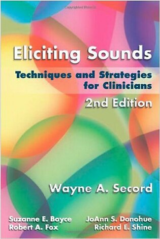 Eliciting Sounds Techniques and Strategies for Clinicians Book 2nd Edition