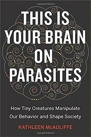 This Is Your Brain on Parasites Book