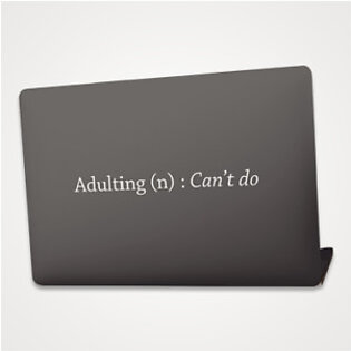 Adulting (n) : Can’t Do – Laptop skin