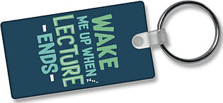 Wake Me Up When Lecture Ends – Keychain