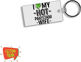 I love my hot Pakistani wife – Independence Day Merchandise  – Keychain