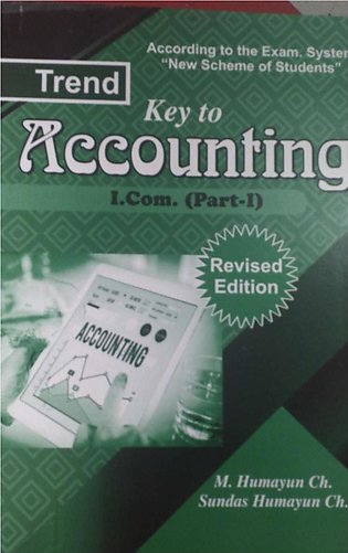 Trend key to accounting I. Com part 1 M. Humayun ch