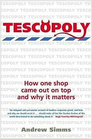 Tescopoly - How One Shop Came Out on Top and why it Matters