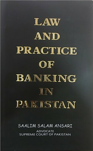Law and Practise of Banking in Pakistan