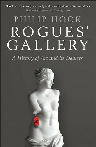 Rogues Gallery: A History of Art and its Dealers