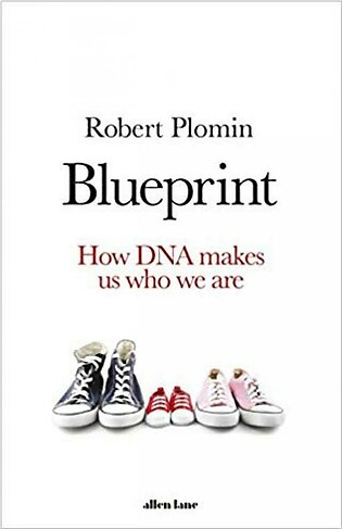 Blueprint: How DNA Makes Us Who We Are