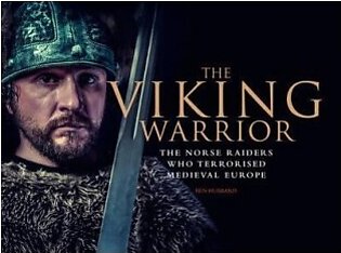The Viking Warrior: The Norse Raiders who Terrorized Medieval Europe  -  Hardcover