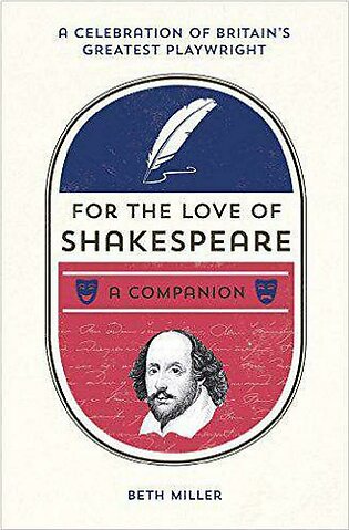 For the Love of Shakespeare: A Companion