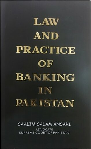 Law and Practise of Banking in Pakistan