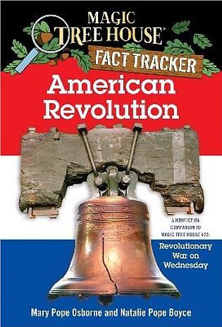 American Revolution - A Nonfiction Companion to Magic Tree House #22: Revolutionary War on Wednesday