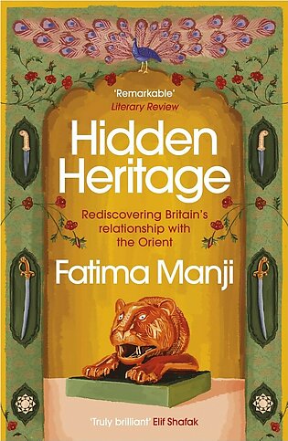 Hidden Heritage: Rediscovering Britain’s Relationship with the Orient