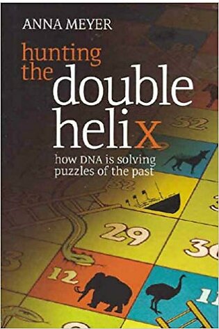 Hunting the Double Helix: How DNA is Solving Puzzles of the Past: