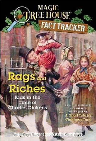 Rags and Riches: Kids in the Time of Charles Dickens - A Nonfiction Companion to Magic Tree House Merlin Mission #16: A Ghost Tale for Christmas Time
