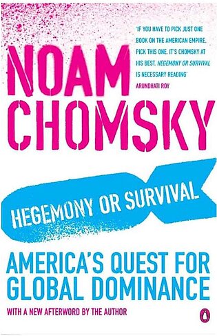Hegemony or Survival: America's Quest for Global Dominance by Noam Chomsky