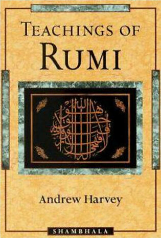 Teachings of Rumi by Rumi, Andrew Harvey