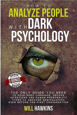 How to Analyze People with Dark Psychology By WILL HAWKINS