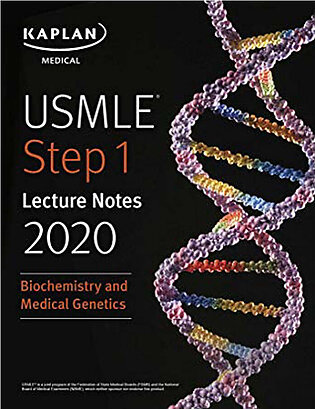 USMLE Step 1 Lecture Notes 2020: Biochemistry and Medical Genetics by Kaplan Medical