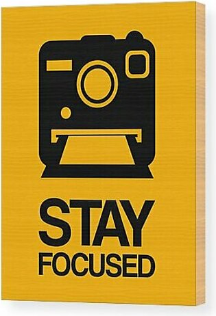 Stay Focused Polaroid Camera Poster 2 Wood Print