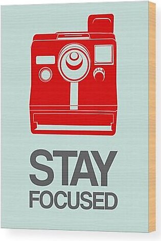 Stay Focused Polaroid Camera Poster 4 Wood Print