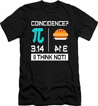 Coincidence I Think Math Physics Cake Pie T-Shirt
