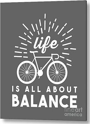Funny Gift Cycling Life Is All About Balance Metal Print