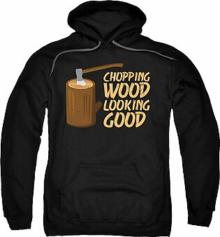 Chopping Wood Looking Good Lumberjack Forest Woodworker Sweatshirt