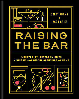 Raising The Bar: A Bottle-By-Bottle Guide To Mixing Masterful Cocktails At Home